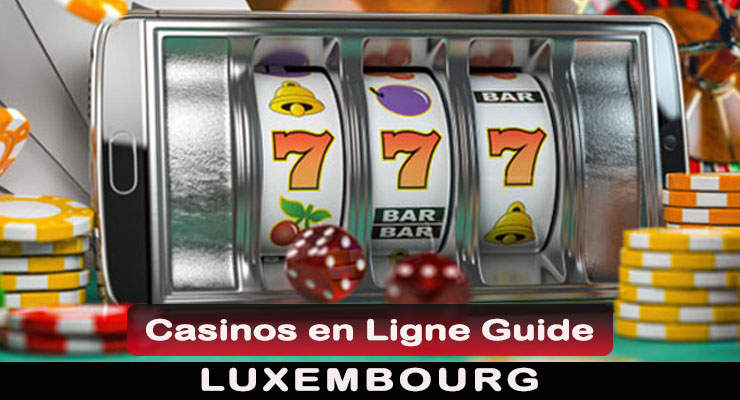 Casinos en ligne guide au Luxembourg